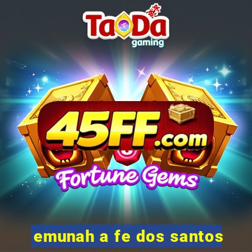 emunah a fe dos santos